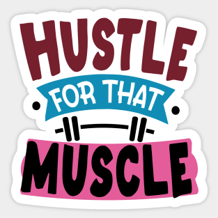 Hustle For That Muscle Sticker